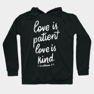 Love is patient. Love is kind. 1 Corinthians 13:4 Hoodie